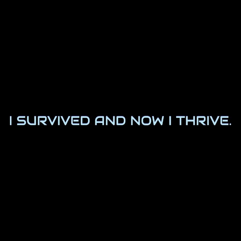 I_survived_and_now_I_thrive