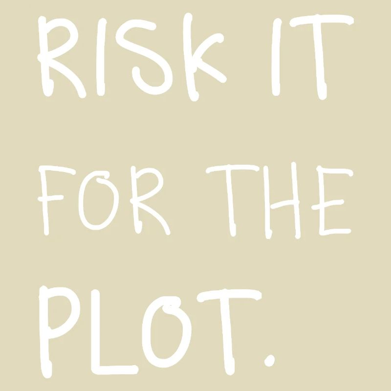Risk it for the Plot Statement Spruch Trend Typo