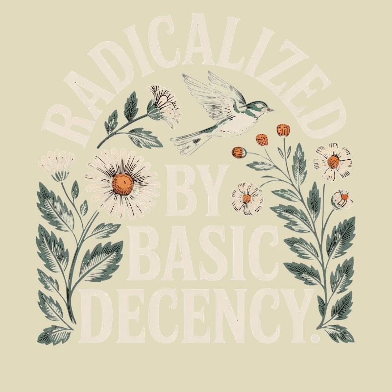 Radicalized Basic Decency Shirt for Social Values