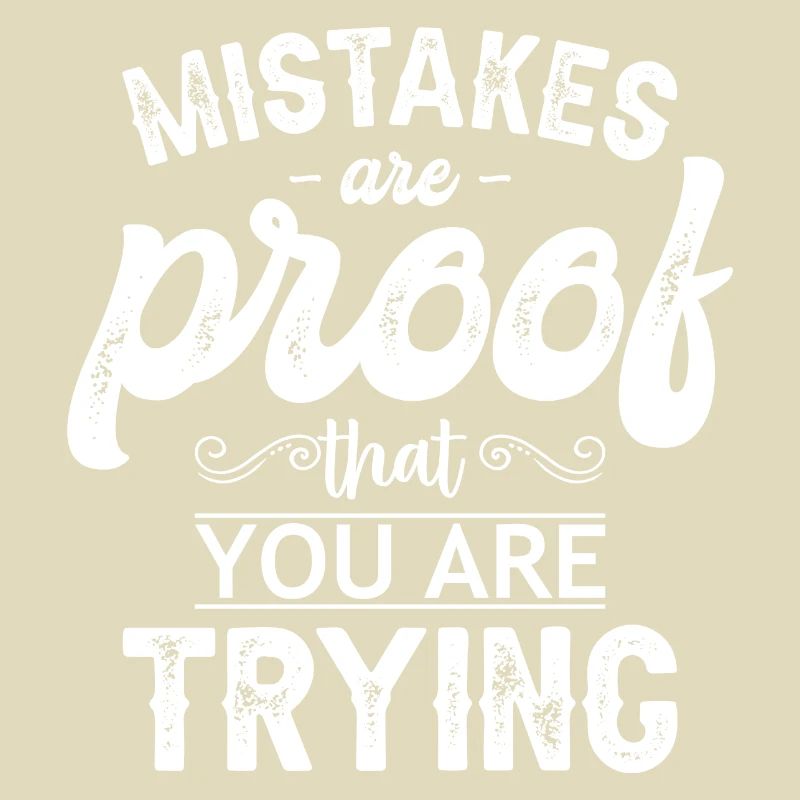 Fehler sind ein Beweis dafür, dass Sie es versuchen