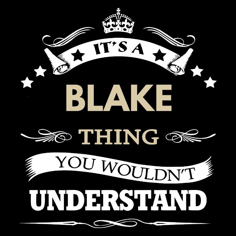 C’est un truc de Blake, tu ne comprendrais pas