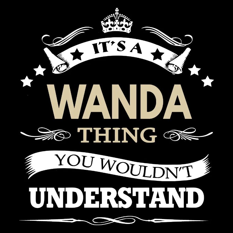 C’est un truc de Wanda que tu ne comprendrais pas drôle.