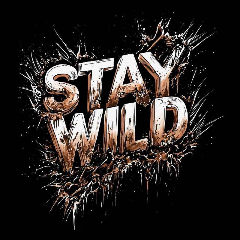 Restez sauvage Attitude to Life Devise