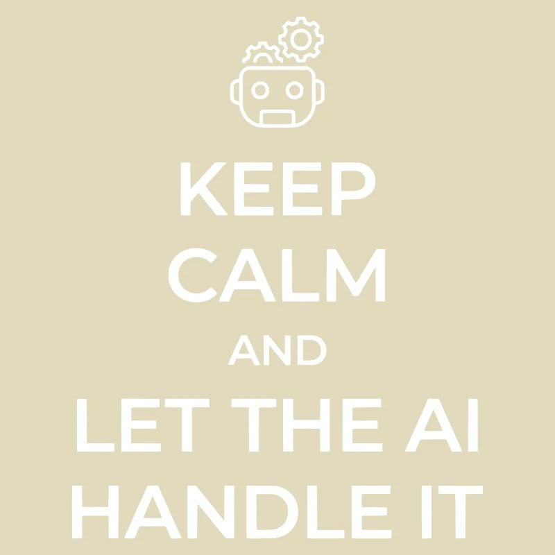 Let AI Handle It - Sarcastic Tech Joke - White - 