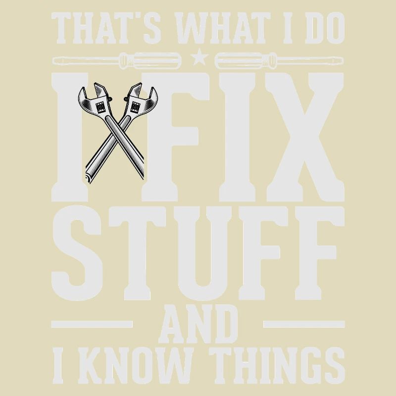 Fix Stuff and Know Things