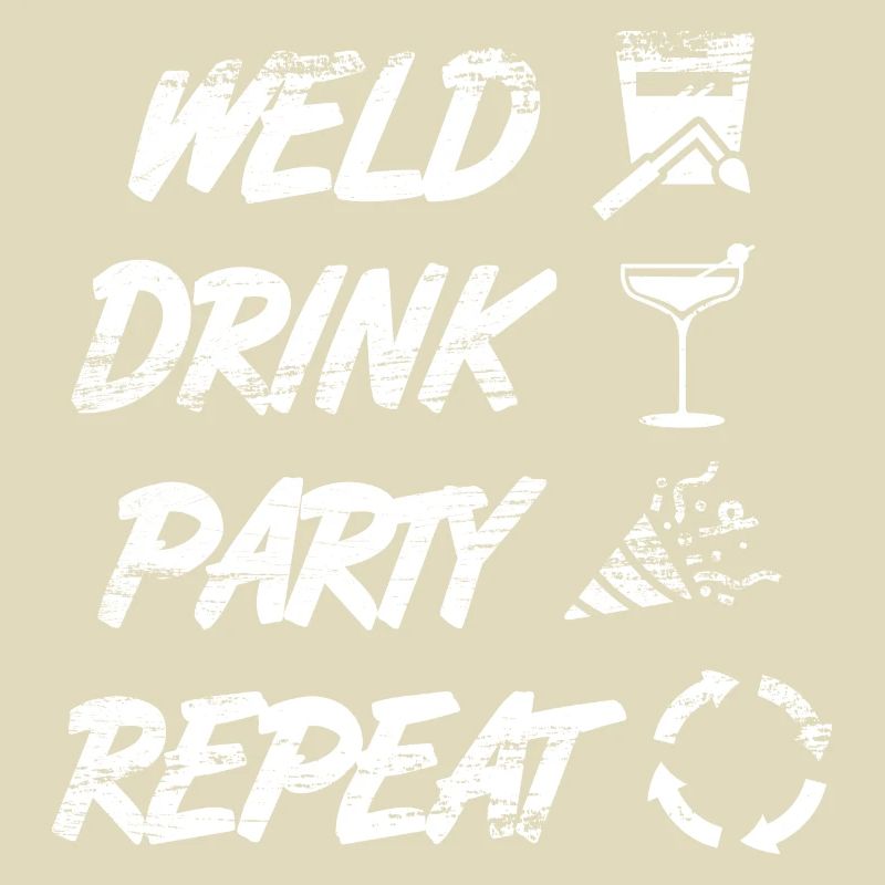 welding, drinking, celebrating, repeating