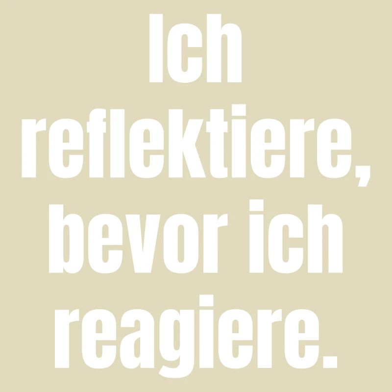 Reflect before you react