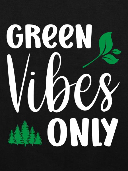 Green Vibes Only