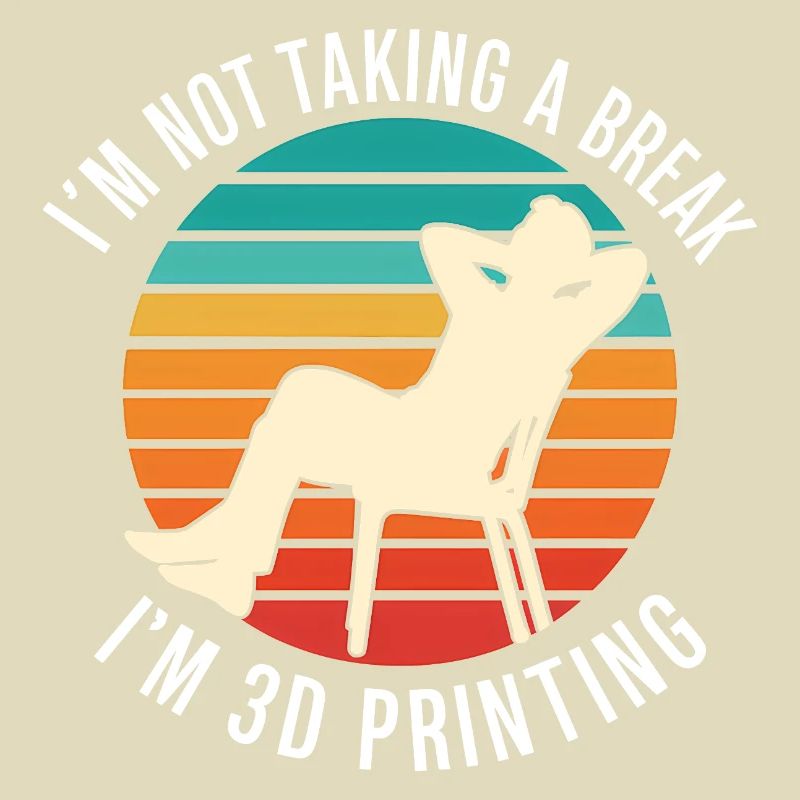Je ne fais pas de pause, je fais de l’impression 3D, c’est drôle.