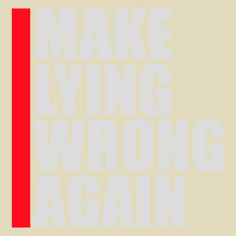 Make Lying Wrong Again Political Statement Shirt