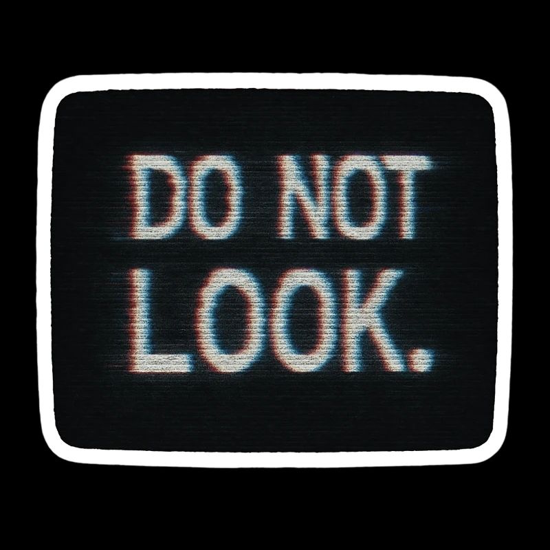 Do Not Look Minimalist Glitch