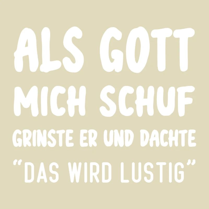 Als Gott Mich Schuf Das Wird Lustig