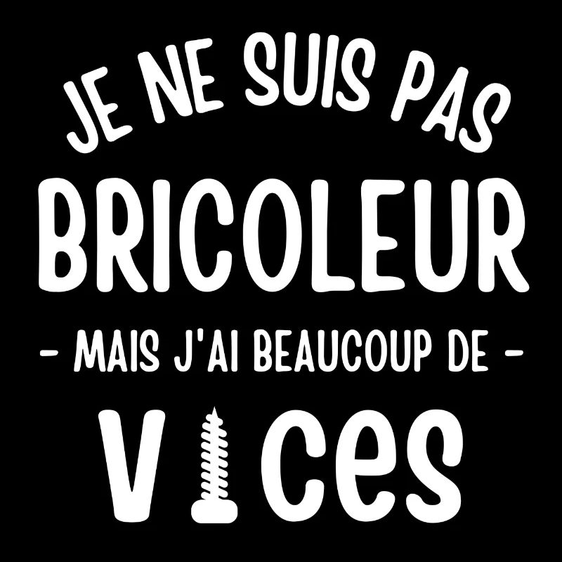 bricoleur, bricolage; bricoler, fan de bricolage