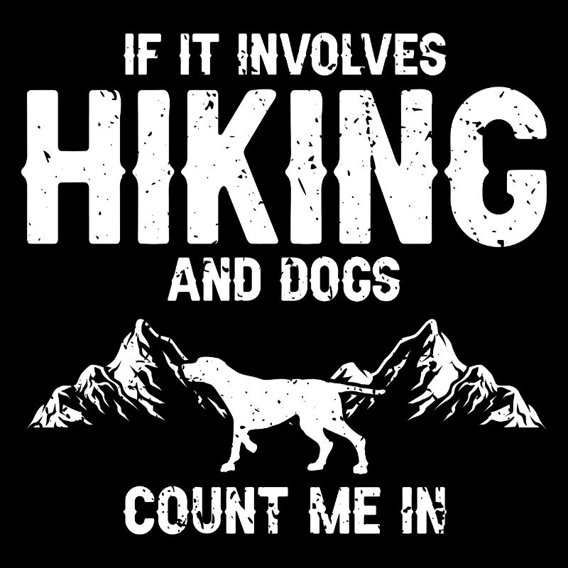 If It Involves Hiking and Dogs Count Me In Fun