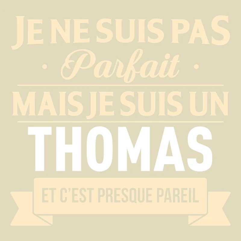 Je Ne Suis Pas Parfait Mais Je Suis Un Thomas E...
