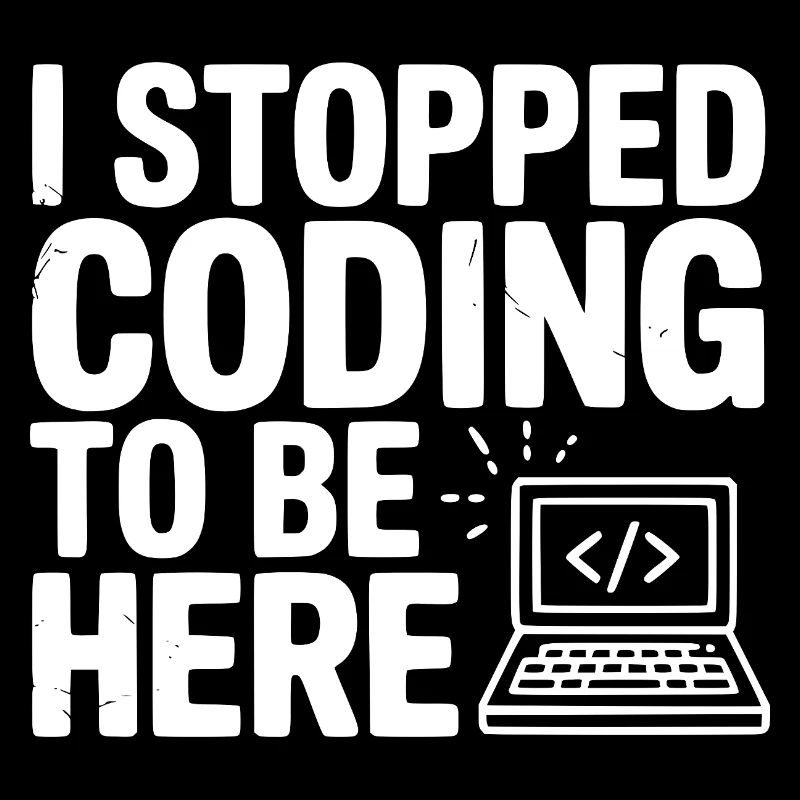 J’ai arrêté de coder pour être ici