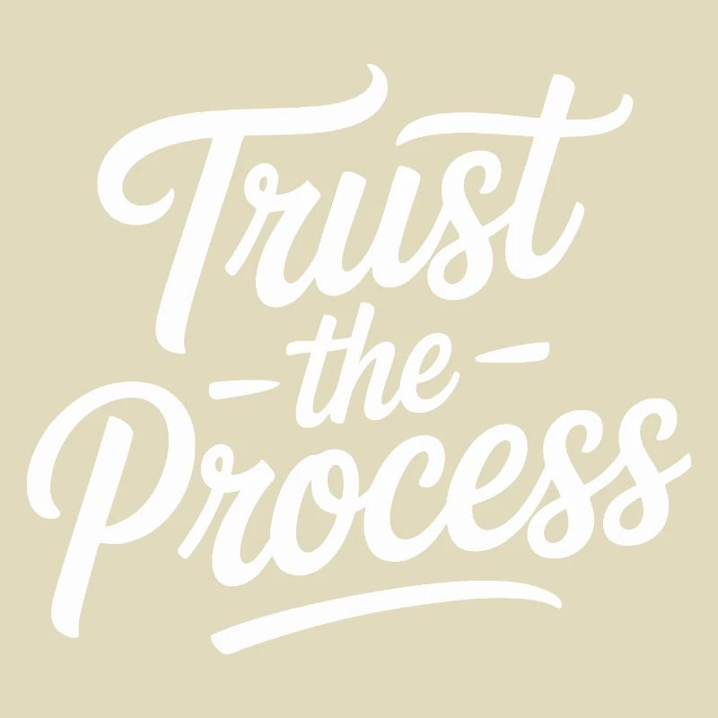 Trust the Process Script Typography