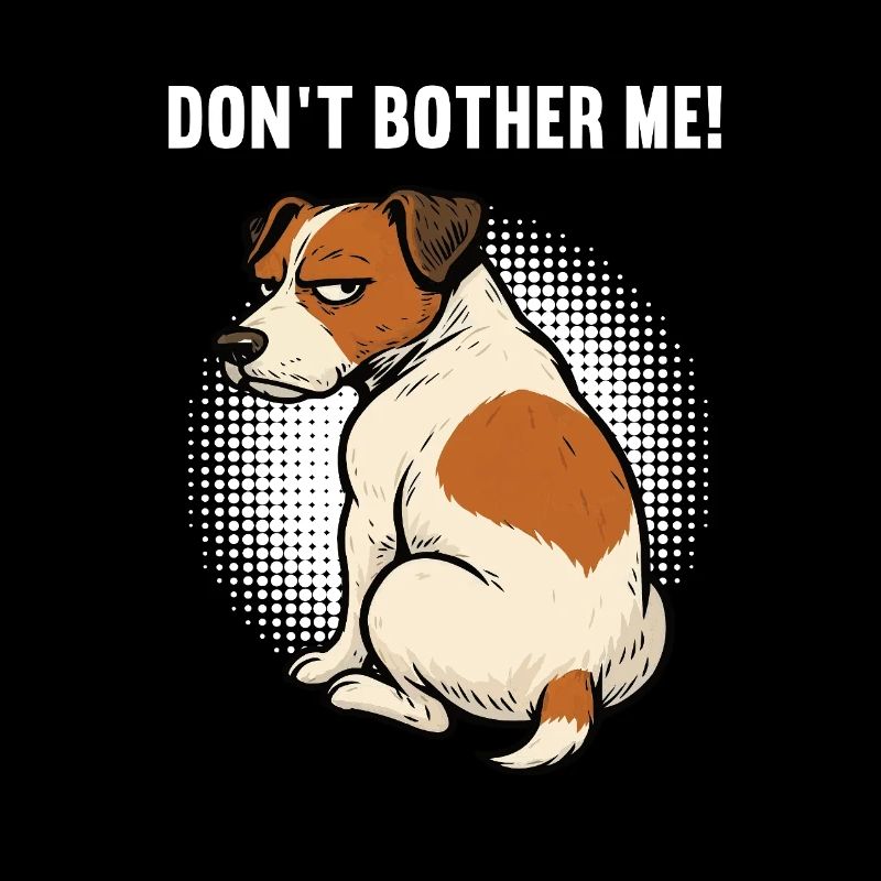 Don’t Bother Me Jack Russel terrier Jacky Jackys