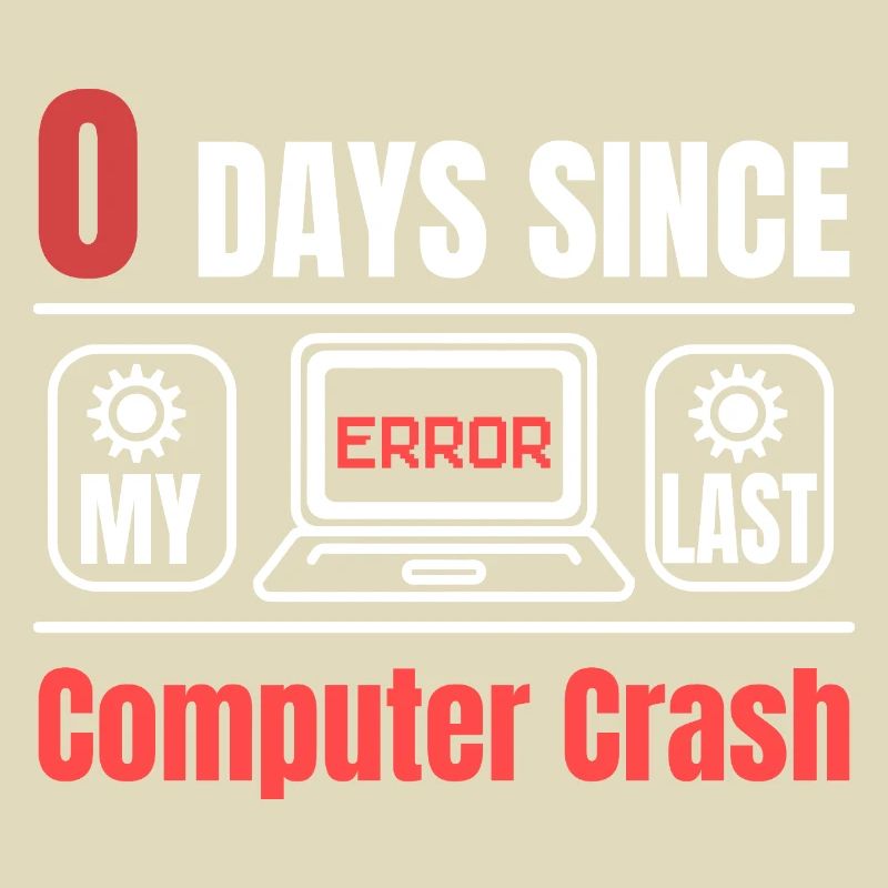 Technical Support 0 Days Since My Last PC Crash