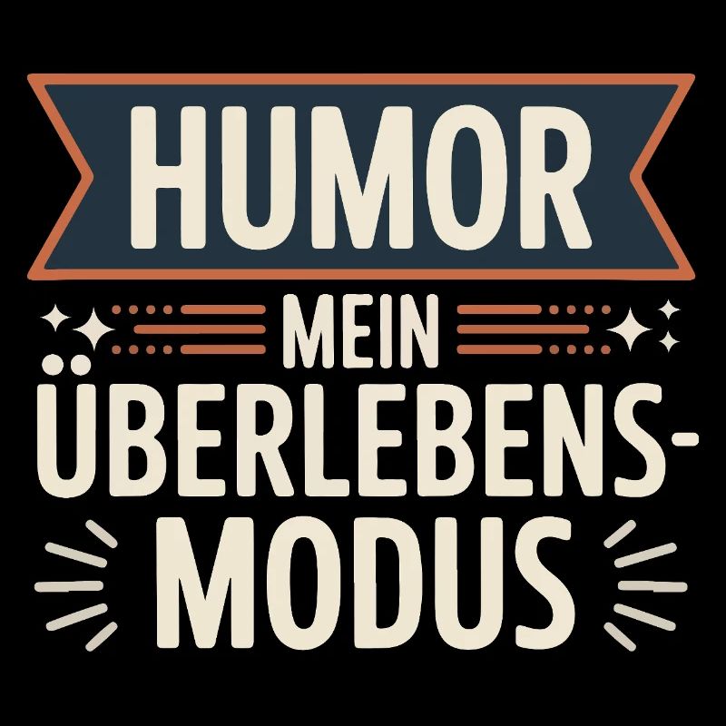 Humor – Mein Überlebensmodus | Lustiger Spruch