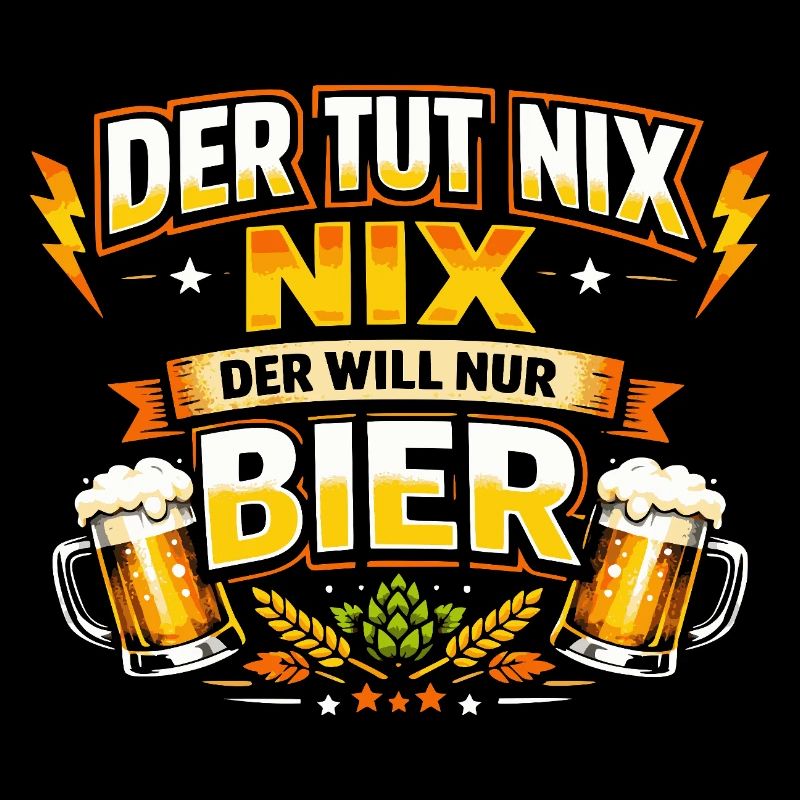 Der tut nix der will nur Bier Spruch