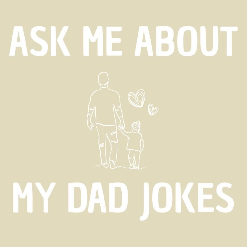 Ask me for daddy jokes