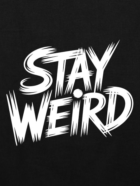Stay Weird