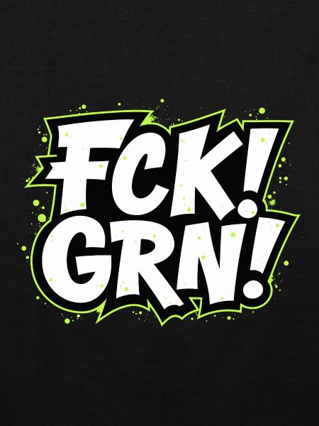 FCK GRN Statement Schriftzug