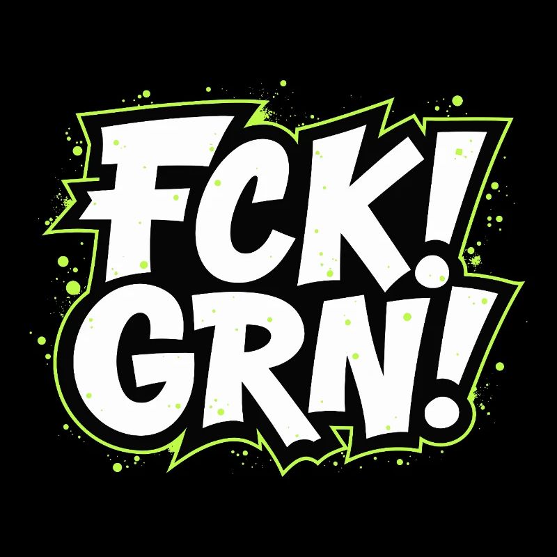 FCK GRN Statement lettering