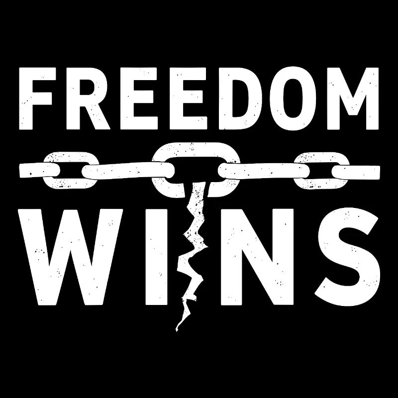 Freedom Wins: Freedom breaks chains