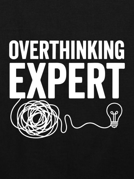 Overthinking Expert Spruch 