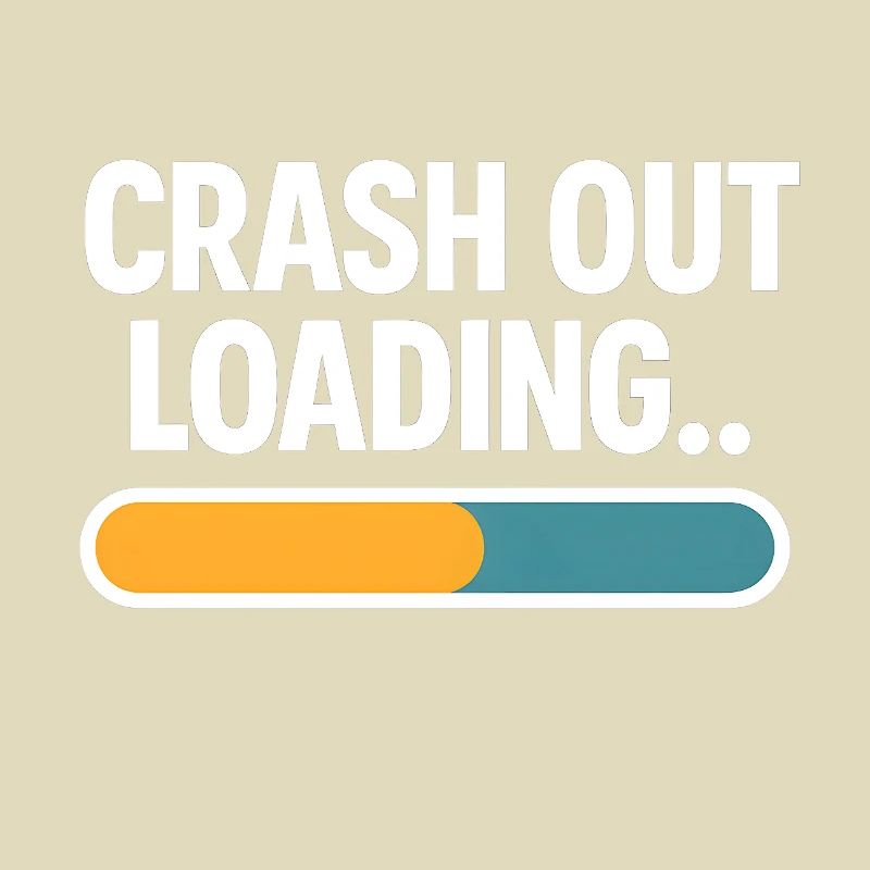 Crash Out Loading Progress Bar Funny Saying