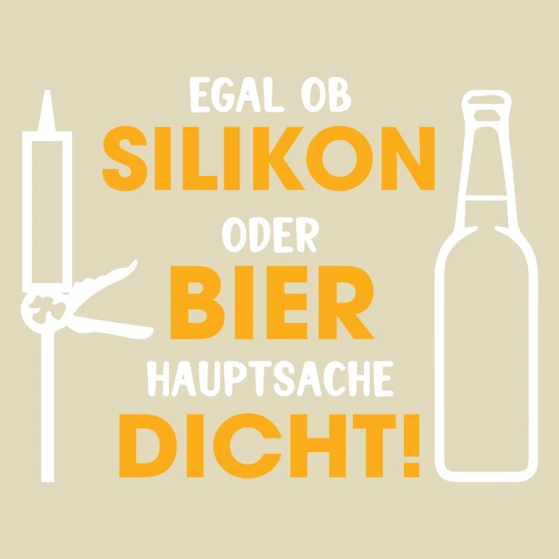 Silikon oder Bier – Hauptsache dicht