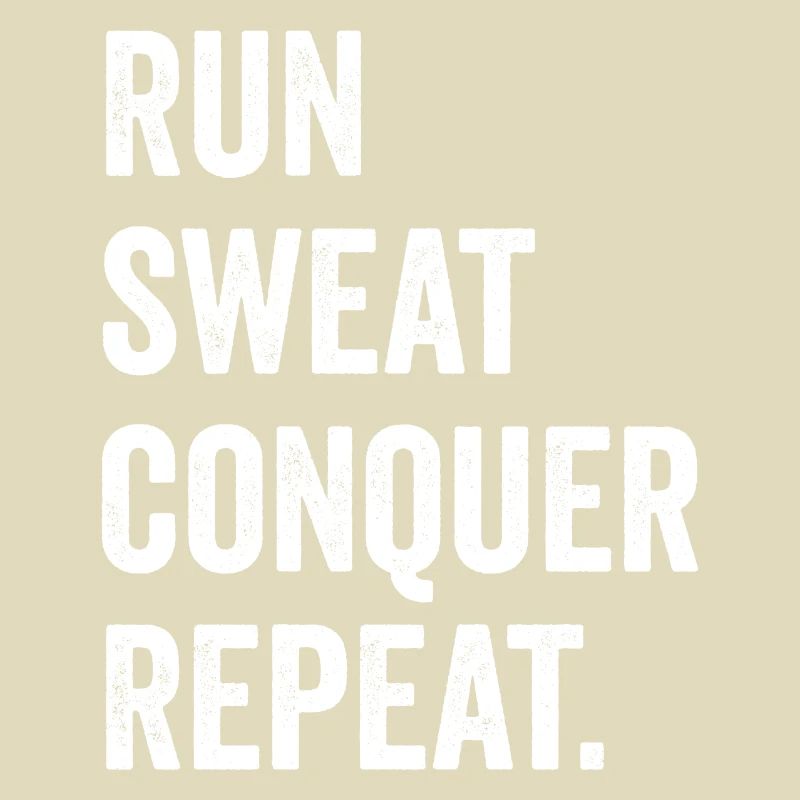 Run. Sweat. Conquer. Repeat.
