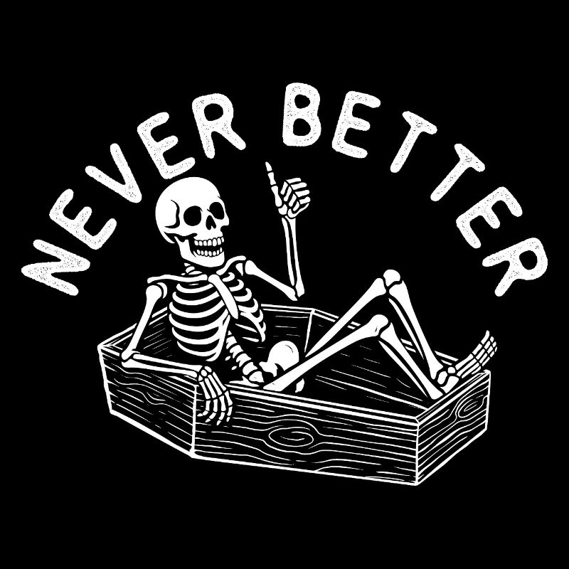 Never Better Spooky Halloween Coffin Skeleton