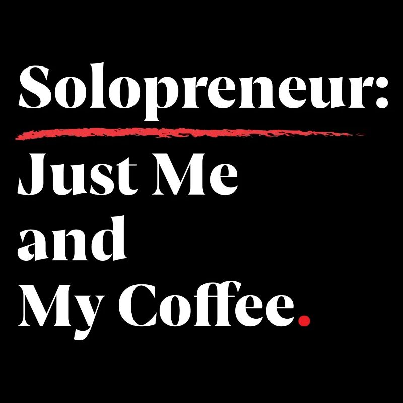 Solopreneur Vibes : Juste moi et mon café [Blanc]