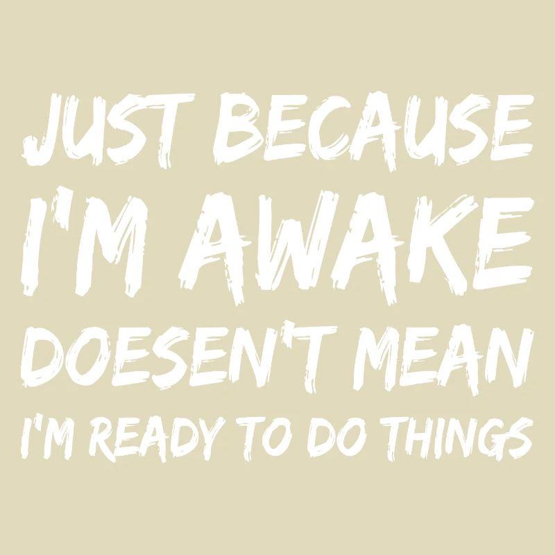 Awake But Unready Quote Tee