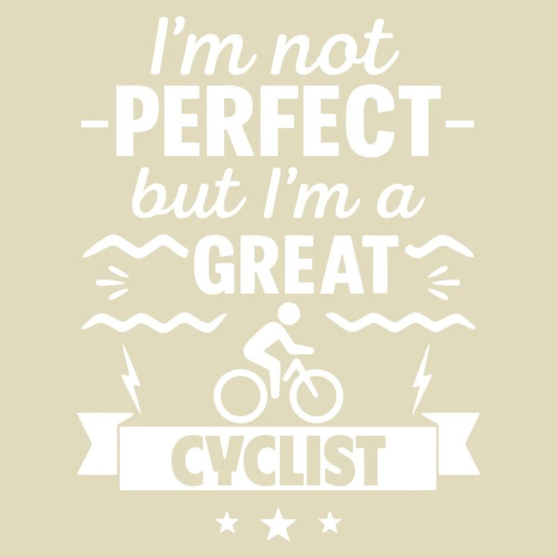 Ich bin nicht perfekt, aber ich bin ein großartiger Radfahrer