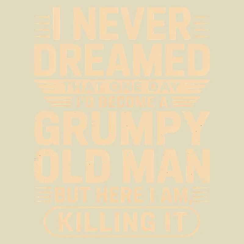 Grumpy Old Man Quote Tee