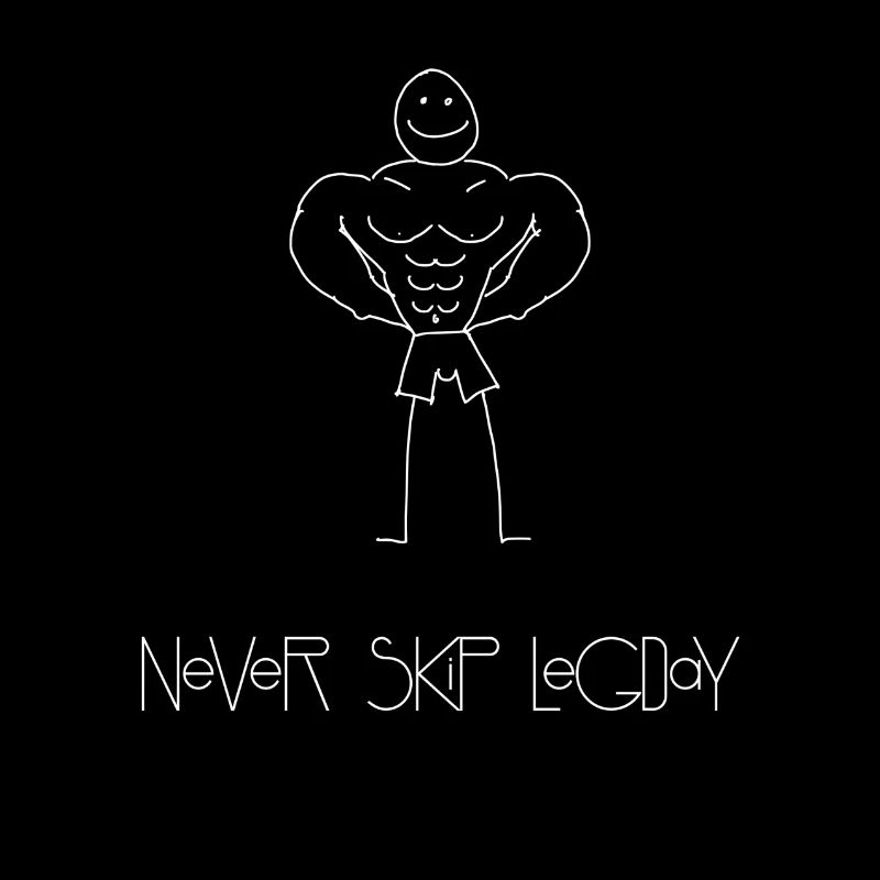 Never skip Legday - T-Shirt Design white