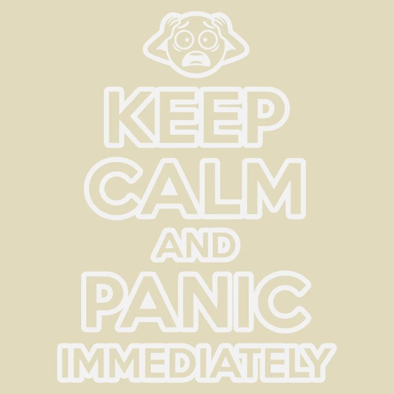 Keep Calm And Panic – Lustig, sarkastisch
