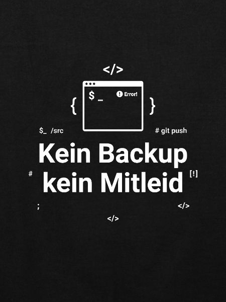 Kein Backup kein Mitleid