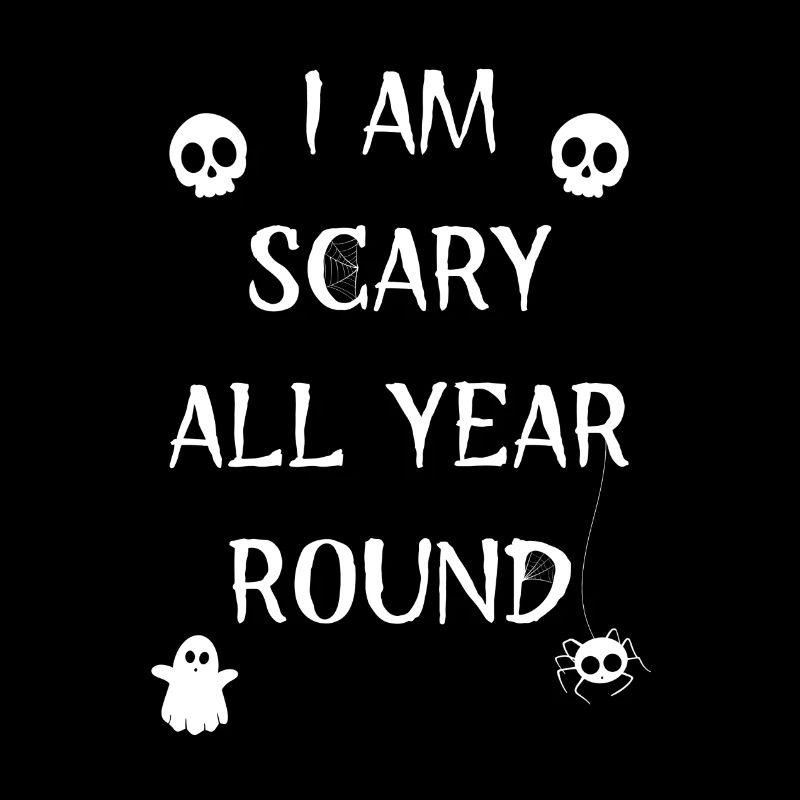I AM SCARY ALL YEAR ROUND
