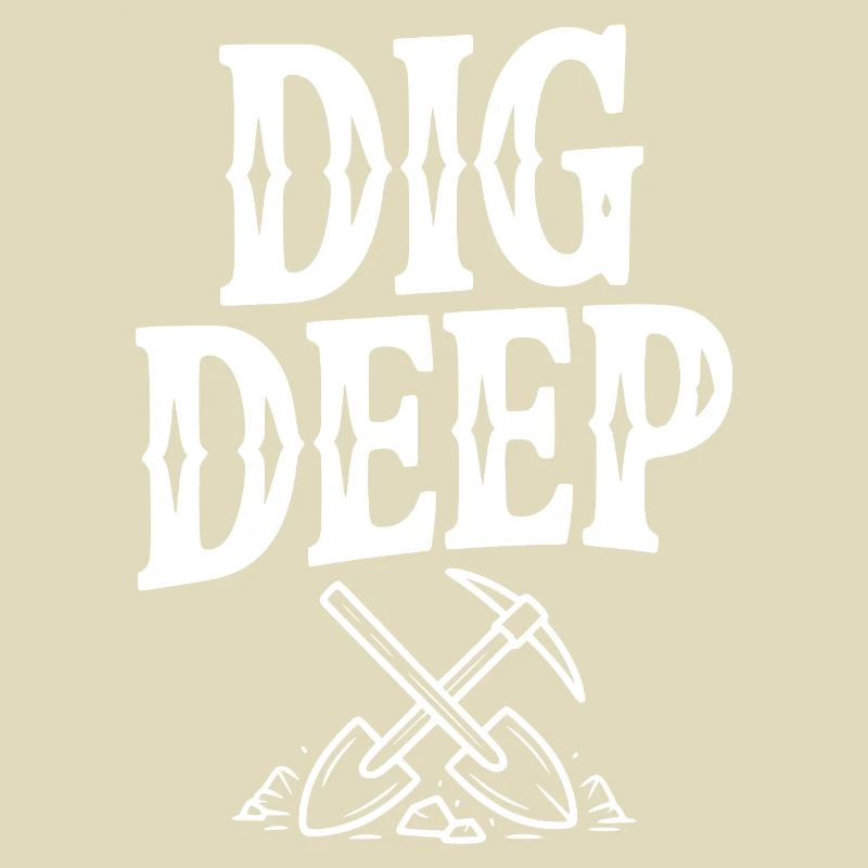Dig Deep