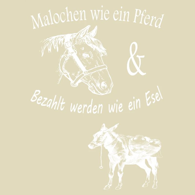 Malochen wie ein Pferd