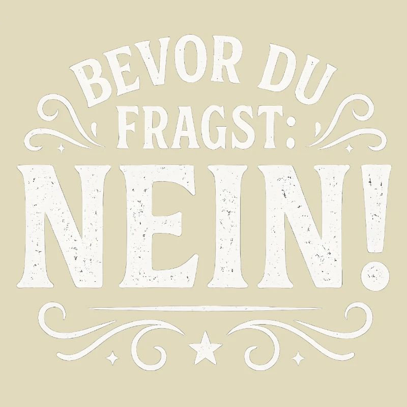 Bevor Du Fragst Nein Statement