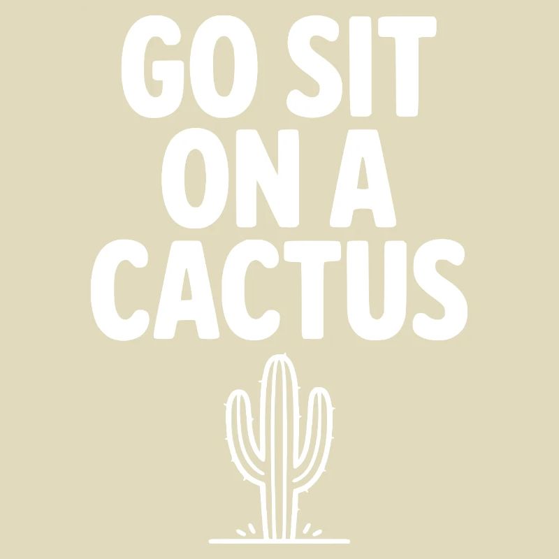 Got Sit on a Cactus