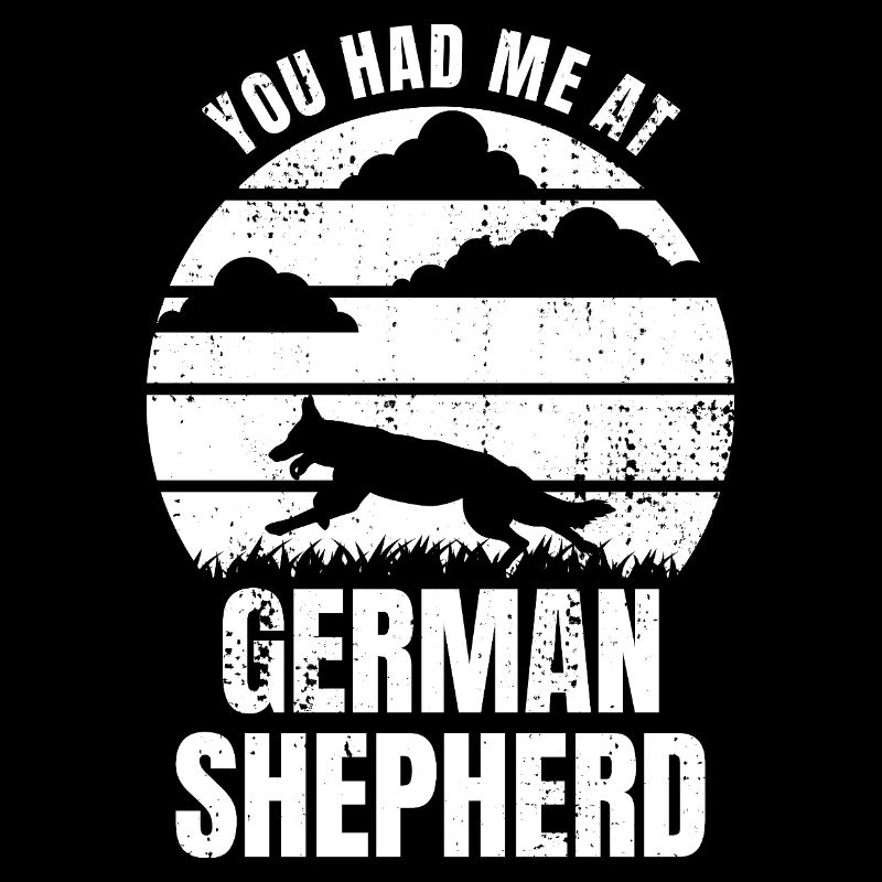 You Had Me At German Shepherd