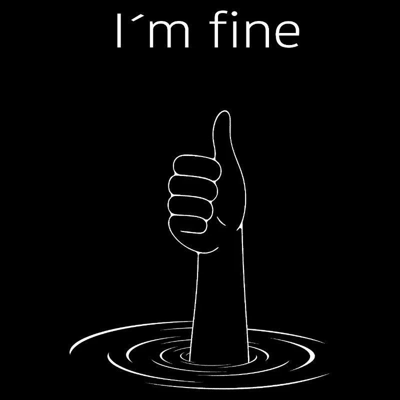 „I’m fine“ – Sarkastisches Fun Shirt