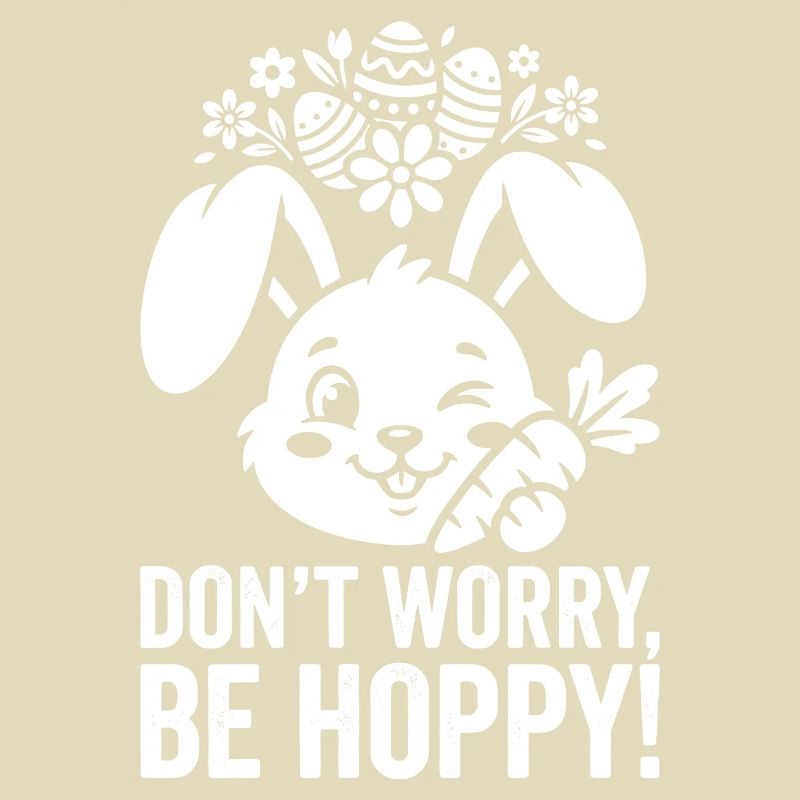 Hoppy Easter Bunny – Don't Worry Be Hoppy